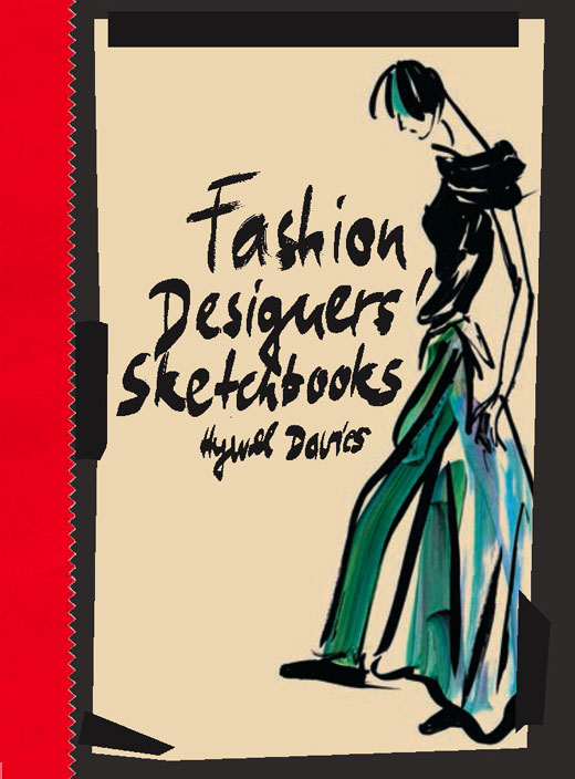 Новая книга эскизов известных дизайнеров. Fashion Designers Scetchbooks